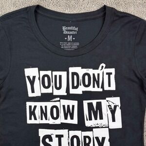 Beautiful Disaster Graphic Tee Womens Size M Black You Don't Know My Story Shirt